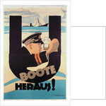 German World War 1 poster, 'U BOOTE HERAUS' by Hans Rudi Erdt