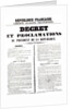 Decree and Proclamation by Louis Napoleon Bonaparte III, President of the Republic, 2nd December 1851 by French School