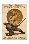 Give Your Gold to France to Fight for Victory, c.1915 by Jules Abel Faivre