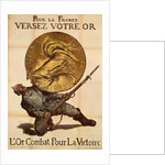 Give Your Gold to France to Fight for Victory, c.1915 by Jules Abel Faivre