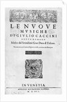 Titlepage of 'Nouve Musiche' by Giulio Caccini 1602 by Italian School