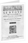 Titlepage of 'Nouve Musiche' by Giulio Caccini 1602 by Italian School