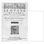 Titlepage of 'Nouve Musiche' by Giulio Caccini 1602 by Italian School