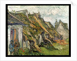 Thatched Cottages in Chaponval, Auvers-sur-Oise, 1890 by Vincent van Gogh