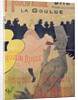 Poster advertising 'La Goulue' at the Moulin Rouge, 1891 by Henri de Toulouse-Lautrec