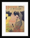 Poster advertising 'La Goulue' at the Moulin Rouge, 1891 by Henri de Toulouse-Lautrec
