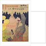 Poster advertising 'La Goulue' at the Moulin Rouge, 1891 by Henri de Toulouse-Lautrec