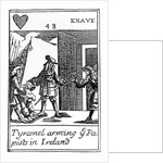 Tyrconnel Arming the Papists in Ireland, anti-catholic playing card commemorating the Glorious Revolution of 1688 by English School