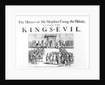 The Manner of his Majesty Curing the Disease Called the King's-Evil by English School