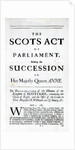 Pamphlet announcing 'The Scots Act of Parliament, settling the Succession on Her Majesty Queen Anne' April 11th 1689 by English School