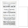 Pamphlet announcing 'The Scots Act of Parliament, settling the Succession on Her Majesty Queen Anne' April 11th 1689 by English School