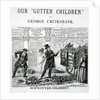 Our Gutter Children, 1869 by George Cruikshank