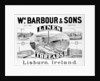 Advertisement for Wm. Barbour & Sons by Irish School