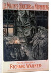 Poster advertising The Master Singers of Nuremberg, poem and music by Richard Wagner 1897 by French School