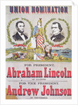 Union Nomination Poster depicting Abraham Lincoln running for President and Andrew Johnson for Vice-President, Electoral Campaign by American School
