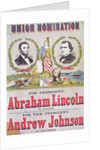 Union Nomination Poster depicting Abraham Lincoln running for President and Andrew Johnson for Vice-President, Electoral Campaign by American School