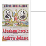 Union Nomination Poster depicting Abraham Lincoln running for President and Andrew Johnson for Vice-President, Electoral Campaign by American School
