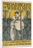 The Road Rights of Wheelmen, 1895 by E Nadall