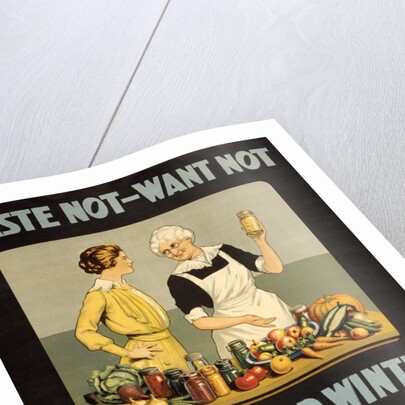 Waste Not - Want Not - Prepare for Winter poster by Anonymous