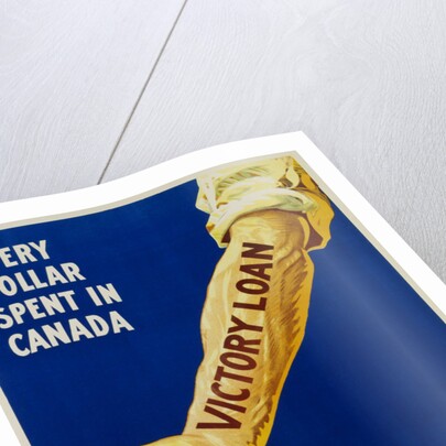 Every Dollar Spent in Canada. Victory Loan Poster by Anonymous
