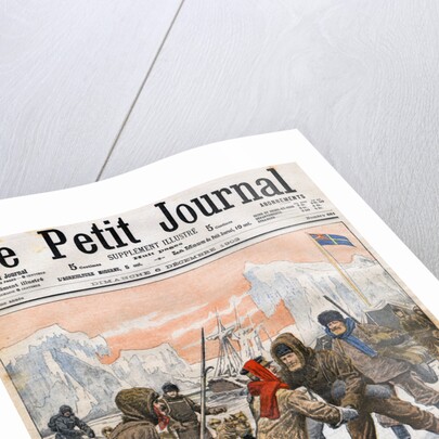 Dans les Regions Antarctiques Le Docteur Otto Nordenskjold Retrouve Magazine Cover of Le Petit Journal by Anonymous