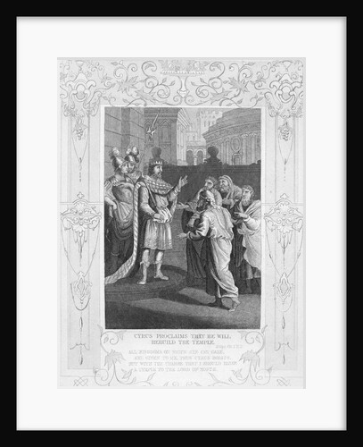 Cyrus Proclaims that He Will Rebuild the Temple Illustration by Anonymous