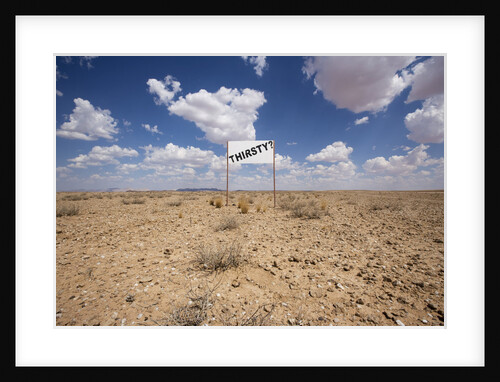 Thirsty Sign in Namib Desert by Anonymous