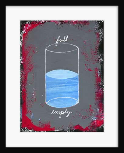 Glass Half Full by Anonymous