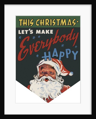 This Christmas Let's Make Everyone Happy illustration by Anonymous