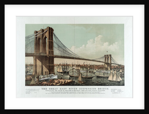 The Great East River Suspension Bridge by Currier & Ives