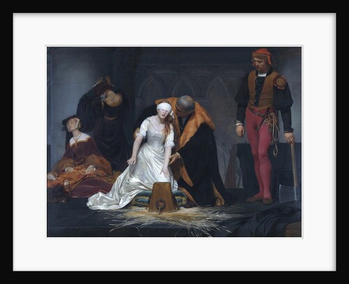 The Execution of Lady Jane Grey in the Tower of London in the Year 1554 by Paul Delaroche