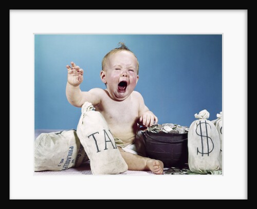 1960s baby crying shouting screaming with bags of money and bag labeled tax by Anonymous