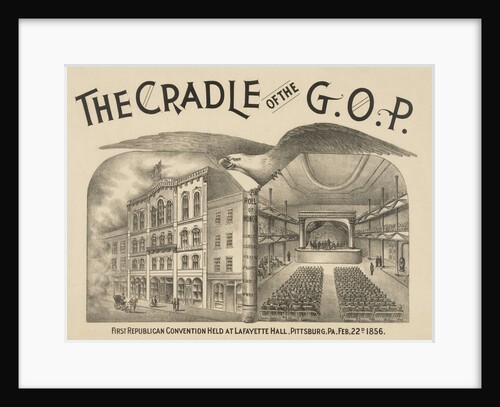 The Cradle of the G.O.P. â€“ The First Republican Convention by Anonymous