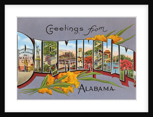 Greetings from Birmingham, Alabama by Anonymous