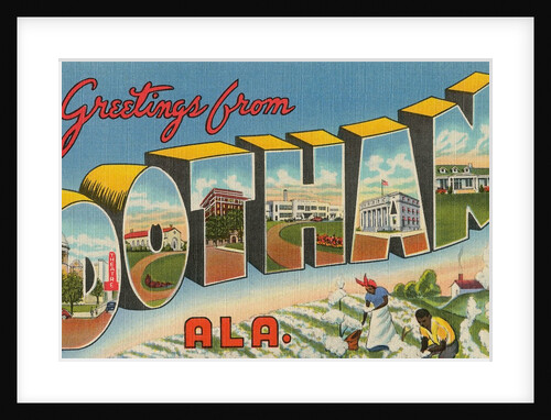 Greetings from Dothan, Alabama by Anonymous