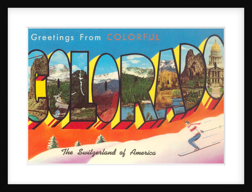Greetings from Colorful Colorado, the Switzerland of America by Anonymous
