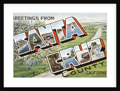 Greetings from Santa Cruz County, California by Anonymous