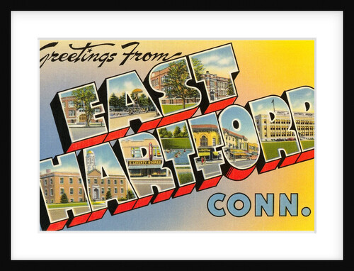 Greetings from East Hartford, Connecticut by Anonymous
