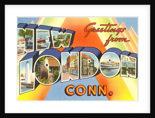 Greetings from New London, Connecticut by Anonymous