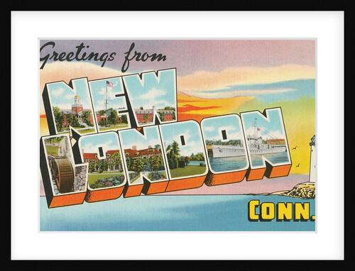 Greetings from New London, Connecticut by Anonymous