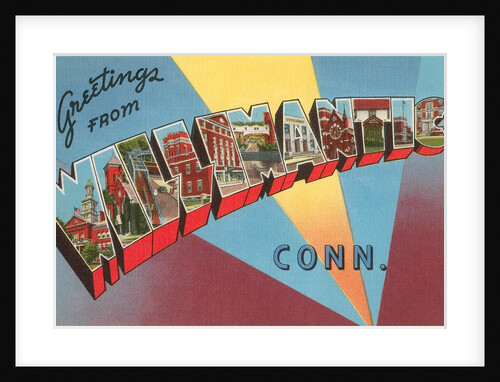Greetings from Willimantic, Connecticut by Anonymous