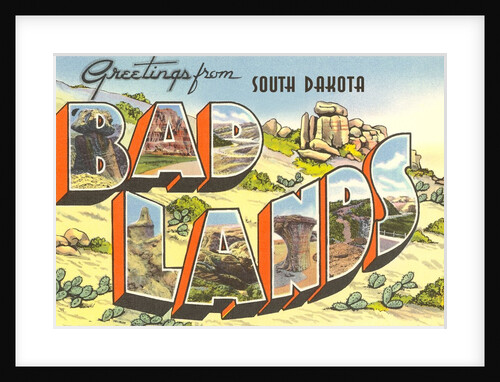 Greetings from Badlands, South Dakota by Anonymous
