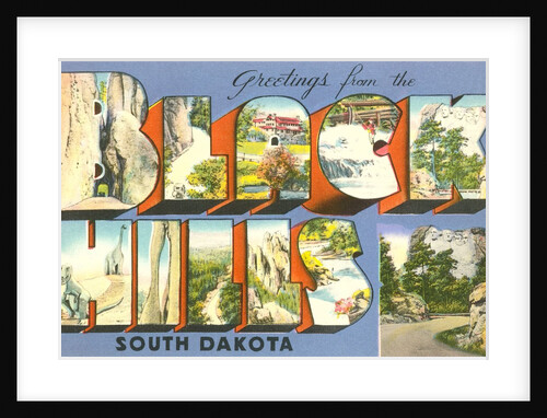 Greetings from the Black Hills, South Dakota by Anonymous