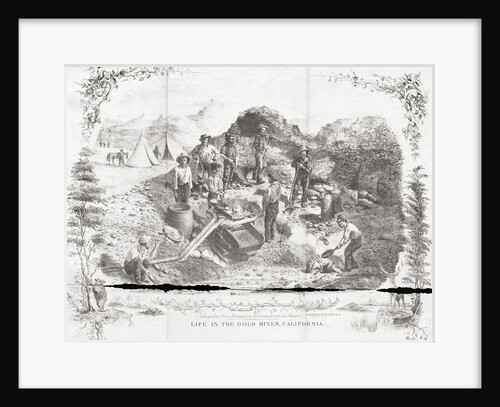 Life in the Gold Mines, California by Anonymous