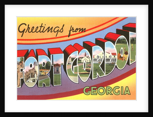 Greetings from Fort Gordon, Georgia by Anonymous