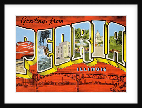 Greetings from Peoria, Illinois by Anonymous