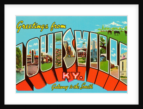 Greetings from Louisville, Kentucky, Gateway to the South by Anonymous