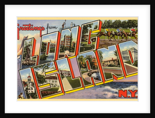 Greetings from Long Island, New York by Anonymous