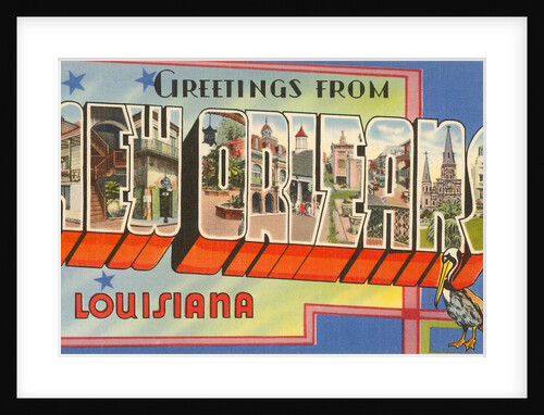 Greetings from New Orleans, Louisiana by Anonymous