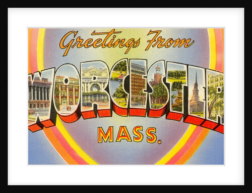 Greetings from Worcester, Massachusetts by Anonymous